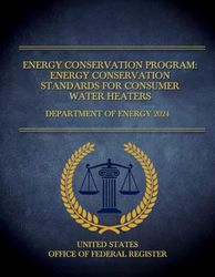 Energy Conservation Program: Energy Conservation Standards for Consumer Water Heaters: Department Of Energy 2024