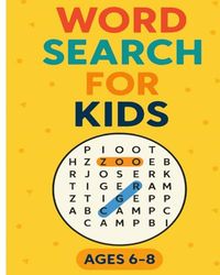 Kids Word Search Ages 6-8: 20 Fun Puzzles