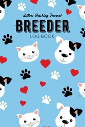 Litters Tracking Journal & Breeder Log Book: Comprehensive Care for Every Litter