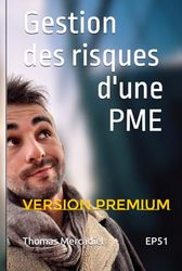 Gestion des Risques d'une PME Version Premium: + Dossier GPME Leroy Merlin