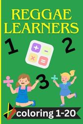 Reggae Learners coloring 1-20: coloring from 1-20 for ages 2 and up