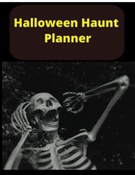 Halloween Haunt Planner: Planning and Organizing Your Haunted House Has Never Been Easier!