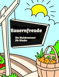 Bauernfreude: Obst- und Gemüse-Malbuch für Kinder