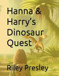 Hanna & Harry’s Dinosaur Quest