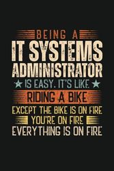 Being A IT Systems Administrator Is Easy: Blank Lined Journal, Funny Notebook Gag Gift For IT Systems Administrator, Friend, And Coworker