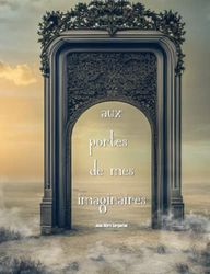 Aux portes de mes imaginaires