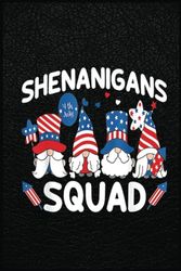 Shenanigans Squad 4Th Of July Gnomes Usa Independence Day Notebook: Write your Dream with this Notebook