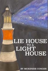 Lie House to a Light House