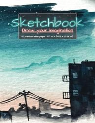 Sketch Book: Notebook for Drawing, Writing, Painting, Sketching or Doodling
