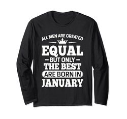 All Men Are Created Equal But The Best Are Born In January Manga Larga