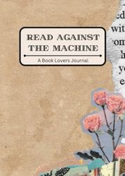 Read Against the Machine: A Book Lover's Journal