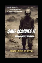 OMG Zombies !! : A Zombie Series : The Complete Journey