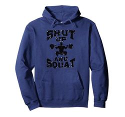 Shut Up and Squat Gift for Gym Addicts Heavy Lifters Felpa con Cappuccio