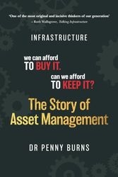 The Story of Asset Management: Infrastructure. We can afford to buy it. Can we afford to keep it?