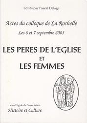 Peres de l'eglise et les femmes (les) coll. histoire et culture. actes du colloque de la rochelles 6