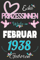 NOTIZBUCH, Echte Prinzessinnen werden im Februar 1938 Geboren: Notizbuch als lustiges Geschenk zum Geburtstag, Geschenk zum 85. für Männer und Frauen, ... Geburtstags die im Lockdown Geburtstag hatten