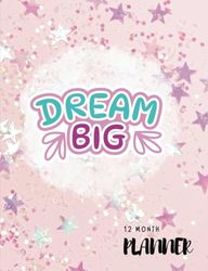 12 Month Planner: Dream Big: 7.44" x 9.69" 200 Page Calendar Book