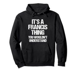 Es una cosa de Francis (No lo entenderías) - Fun Francis Sudadera con Capucha