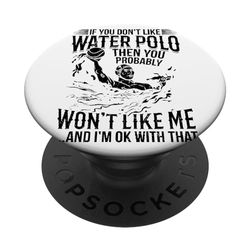 If you don't like Water polo then you probably won't like me PopSockets Swappable PopGrip