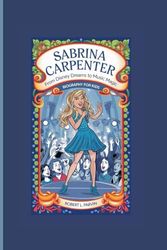 SABRINA CARPENTER: From Disney Dreams to Music Magic- Biography For Kids