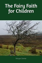 The Fairy Faith for Children