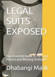 LEGAL SUITS EXPOSED: Your Essential Guide to the Legal Process and Winning Strategies