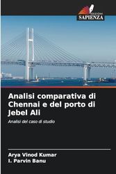 Analisi comparativa di Chennai e del porto di Jebel Ali: Analisi del caso di studio