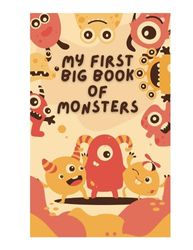 My First Big Book of Monsters: Fun and Creative Coloring Book for Kids Ages 1-3