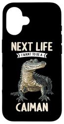 Next Life i want to be a Caiman Case for iPhone 16