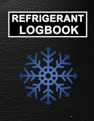 Refrigerant Log Book: Refrigerant Tracking Logbook | Refrigeration Technician Tools For Hvac Maintenance Log Book