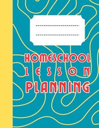 Homeschool Lesson Planning: Minimalist Notebook : all in one Homeschool Planner Size 8.5x11 inches -180 pages