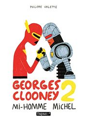 Georges Clooney T02: Mi-homme Michel
