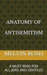 ANATOMY OF ANTISEMITISM: A MUST READ FOR ALL JEWS AND GENTILES