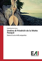Undine di Friedrich de la Motte Fouqué: Storia di una ninfa acquatica