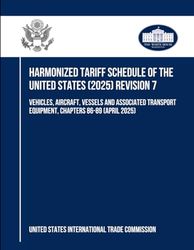 Harmonized Tariff Schedule of the United States (2025) Revision 7: Vehicles, Aircraft, Vessels and Associated Transport Equipment, Chapters 86-89 (April 2025)