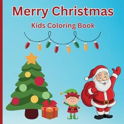 Merry Christmas Coloring Book for Kids: Coloring Book for kids