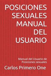 POSICIONES SEXUALES MANUAL DEL USUARIO: Manual del Usuario de Posiciones sexuales