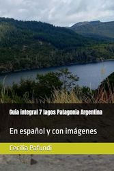 Guía integral 7 lagos Patagonia Argentina