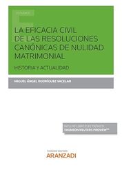 La eficacia civil de las resoluciones canónicas de nulidad matrimonial (Papel + e-book): Historia y actualidad