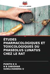 ÉTUDES PHARMACOLOGIQUES ET TOXICOLOGIQUES DU PHASEOLUS LUNATUS CHEZ LE RAT