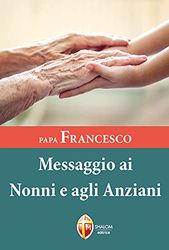 Papa Francesco. Messaggio ai nonni e agli anziani