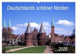 Deutschlands schöner Norden (Wandkalender 2025 DIN A2 quer), CALVENDO Monatskalender: Sehenswürdigkeiten und Landschaften in Norddeutschland