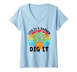 Donna Life Is A Garden Dig It Giardinaggio Giardiniere di piante botaniche Maglietta con Collo a V