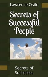 Secrets of Successful People: Secrets of Successes