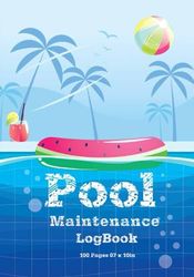 Pool Maintenance log book: Looking After Your Pool, 100Pages, 7 x 10 inches. (Design 04)