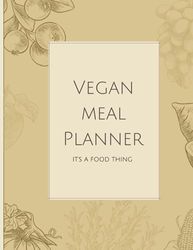 Vegan Meal Planner: It's a food thing