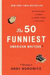 The 50 Funniest American Writers: An Anthology from Mark Twain to The Onion