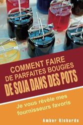 Comment faire de parfaites bougies de soja dans des pots - Je vous révèle mes fournisseurs favoris