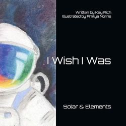 I Wish I Was: Solar & Elements