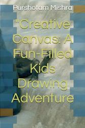 "Creative Canvas: A Fun-Filled Kids Drawing Adventure
